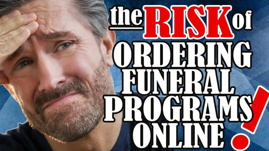 The Risk of Ordering Funeral Programs Online