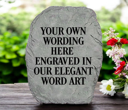 Custom Memorial Garden Stone - Your Own Wording